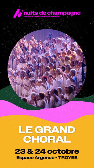 Nuits de Champagne // Le Grand Choral – Sauver l’amour