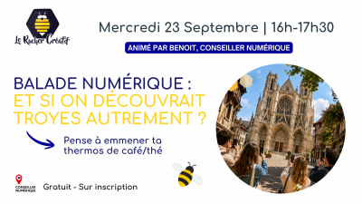 Balade numérique : Et si on redécouvrait Troyes autrement ?