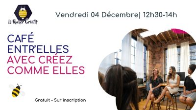 Café Entr’Elles avec Créez Comme Elles